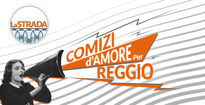 Comizi d’amore per Reggio, il tour de La Strada fa tappa a Vito Superiore