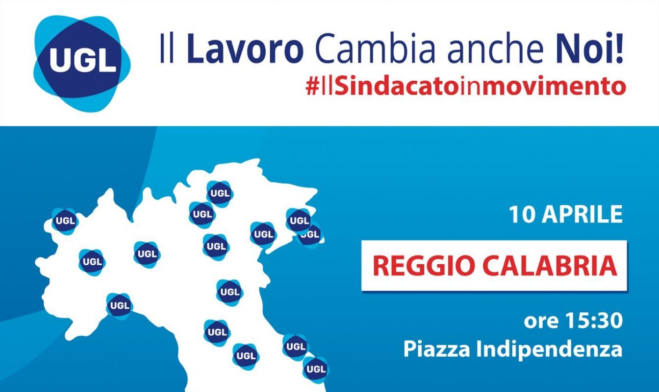 A Reggio Calabria arriva il tour nazionale dell’Ugl “Il lavoro cambia anche noi!” verso il primo maggio