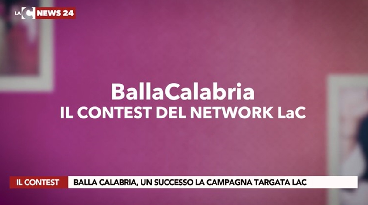 Balla Calabria 2021 è un successo, il contest di LaC ha fatto il pieno di entusiasmo e video: ecco una carrellata