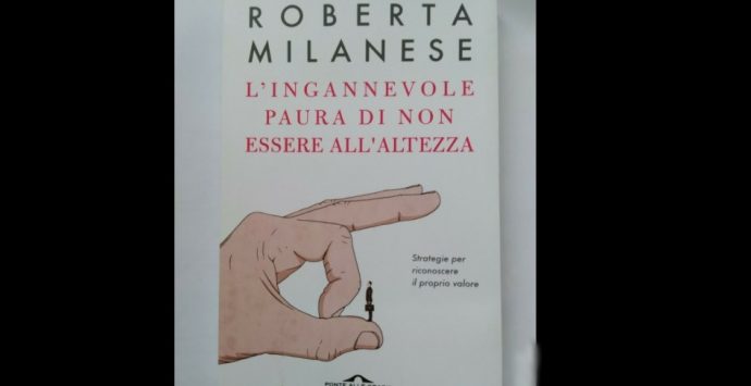 Il libro, “L’ingannevole paura di non essere all’altezza” di Roberta Milanese
