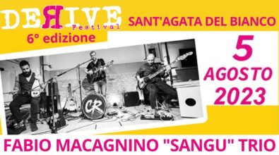 Derive Festival a Sant’Agata del Bianco, seconda tappa con Fabio Macagnino “Sangu” Trio