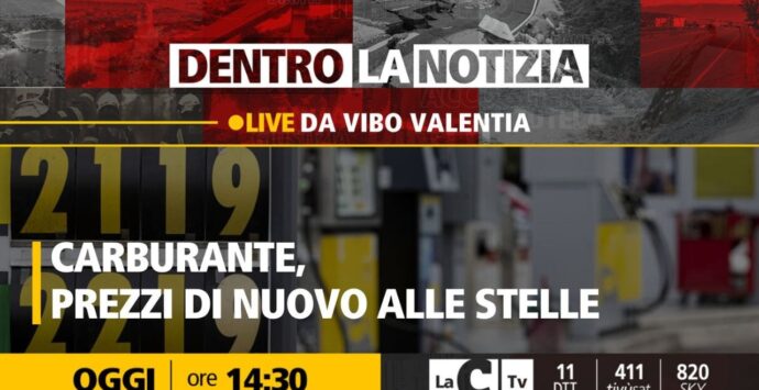Caro benzina in Calabria, oggi focus a Dentro la Notizia