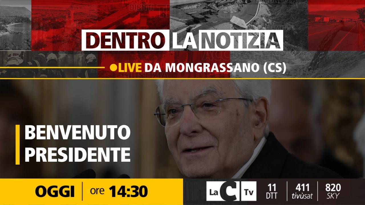 Mattarella in Calabria: a Dentro la Notizia la diretta da Mongrassano e Castrovillari