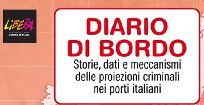 Gioia Tauro, domani Libera presenta il “Diario di Bordo. Storie, dati e meccanismi delle proiezioni criminali nei porti italiani”